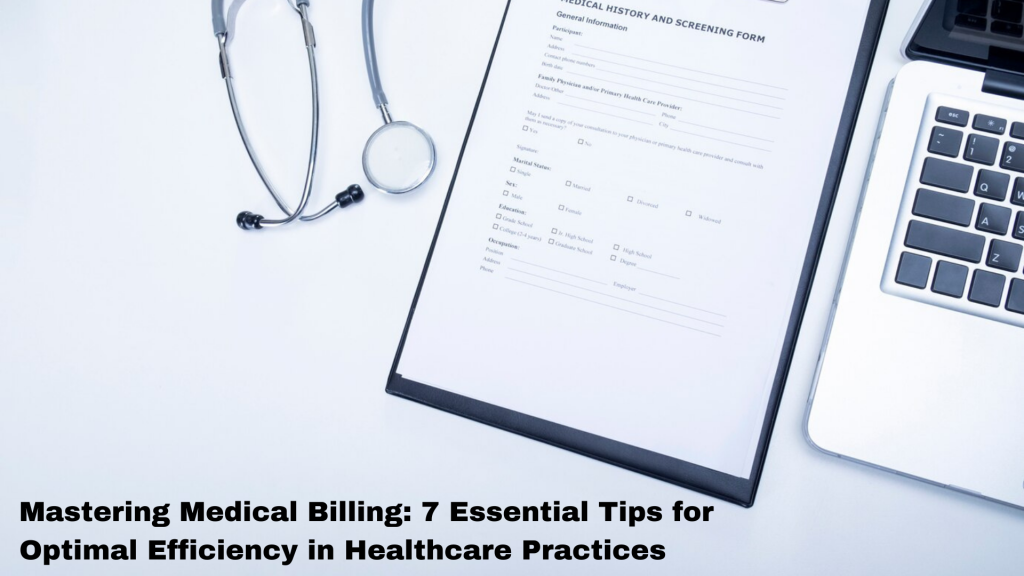 Mastering Medical Billing: 7 Essential Tips for Optimal Efficiency in Healthcare Practices