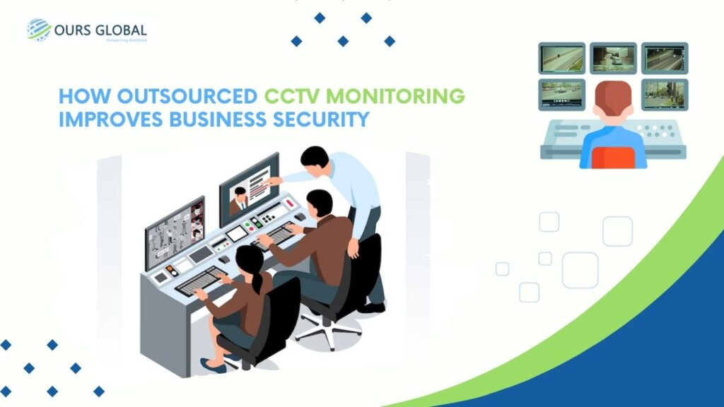 How Outsourced CCTV Monitoring Improves Business Security