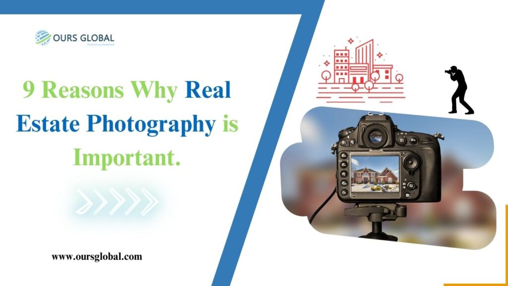 9 Reasons Why Real Estate Photography is Important