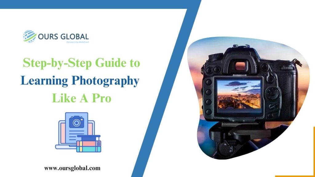 Step-by-Step Guide to Learning Photography Like A Pro