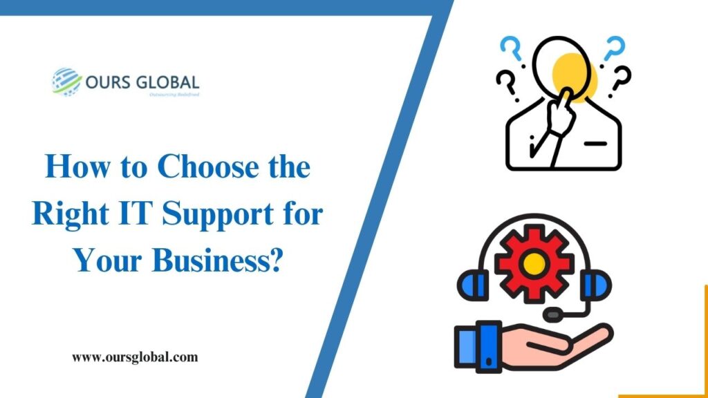How to Choose the Right IT Support for Your Business?