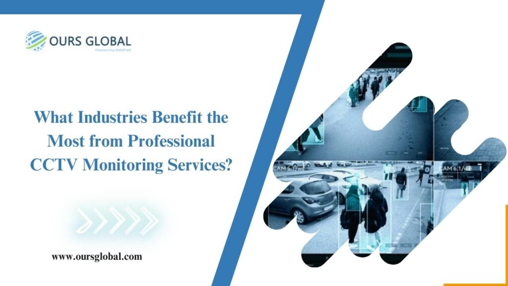 What Industries Benefit the Most from Professional CCTV Monitoring Services?