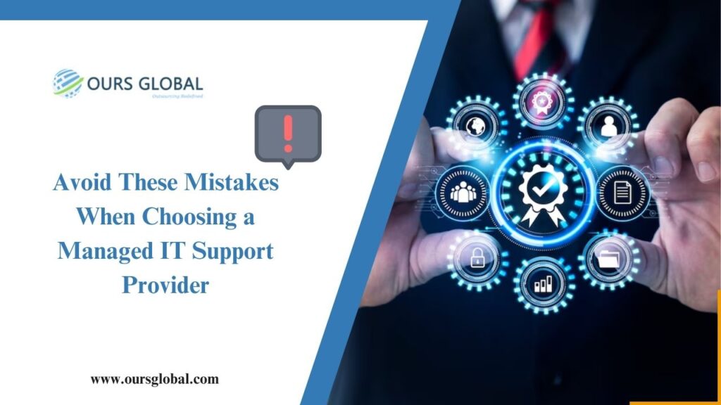 Avoid These Mistakes When Choosing a Managed IT Support Provider