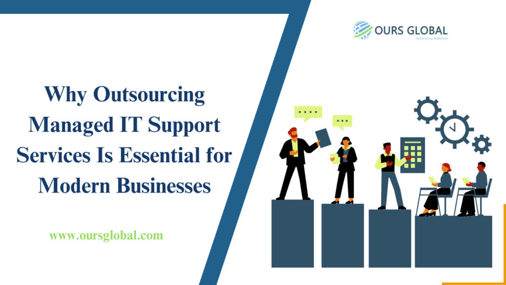 Why Outsourcing Managed IT Support Services Is Essential for Modern Businesses