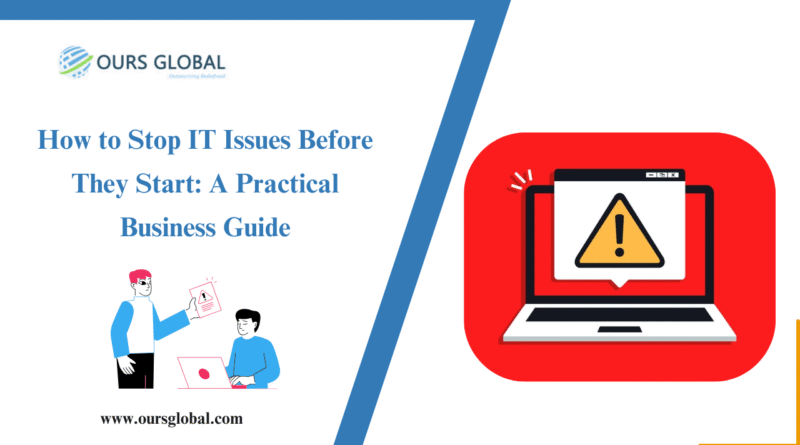 How to Stop IT Issues Before They Start: A Practical Business Guide