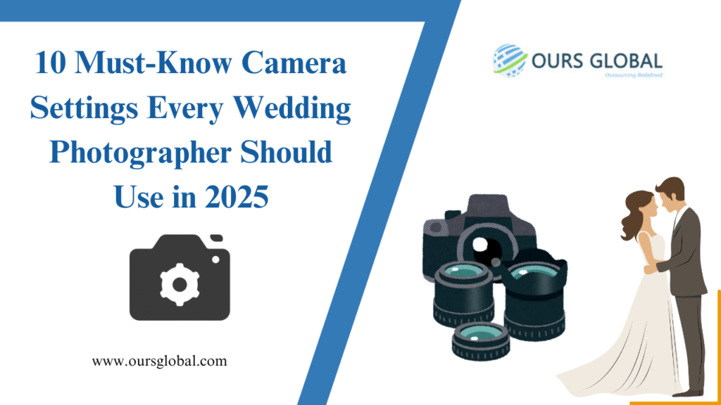 10 Must-Know Camera Settings Every Wedding Photographer Should Use in 2025