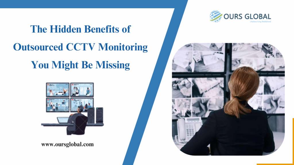 The Hidden Benefits of Outsourced CCTV Monitoring You Might Be Missing