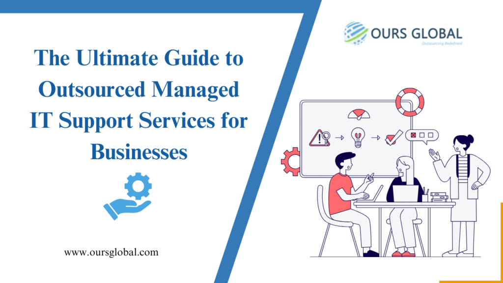 The Ultimate Guide to Outsourced Managed IT Support Services for Businesses