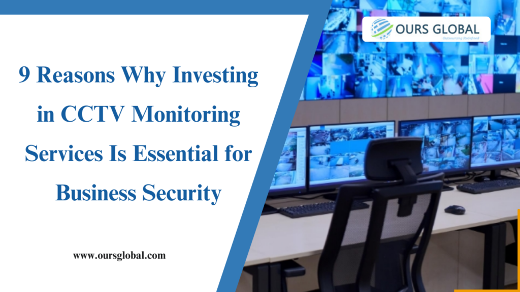 9 Reasons Why Investing in CCTV Monitoring Services Is Essential for Business Security