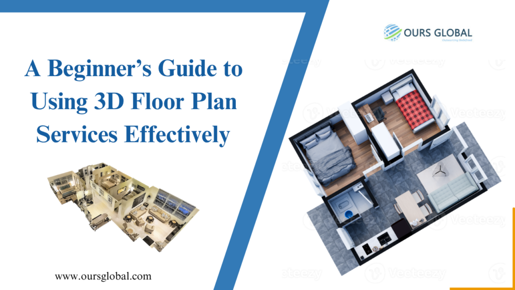 A Beginner’s Guide to Using 3D Floor Plan Services Effectively